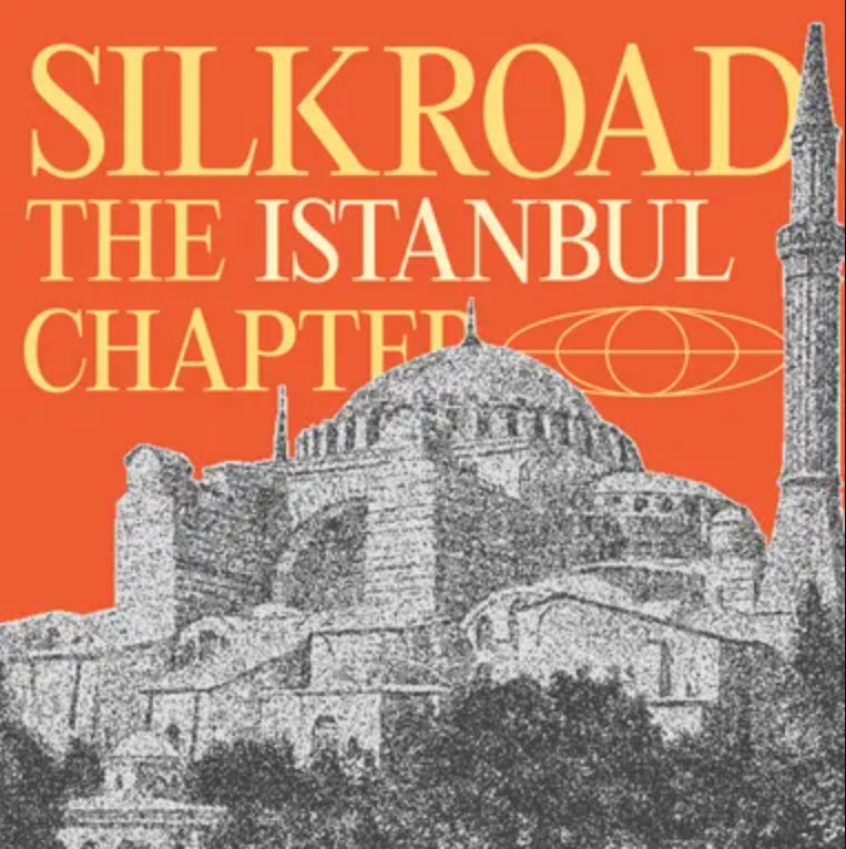 Silk Road The Istanbul Chapter