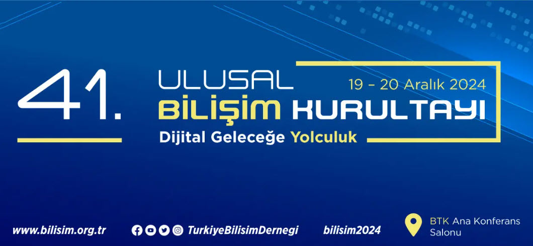 TBD 41. Ulusal Bilişim Kurultayı 2024 - Dijital Geleceğe Yolculuk