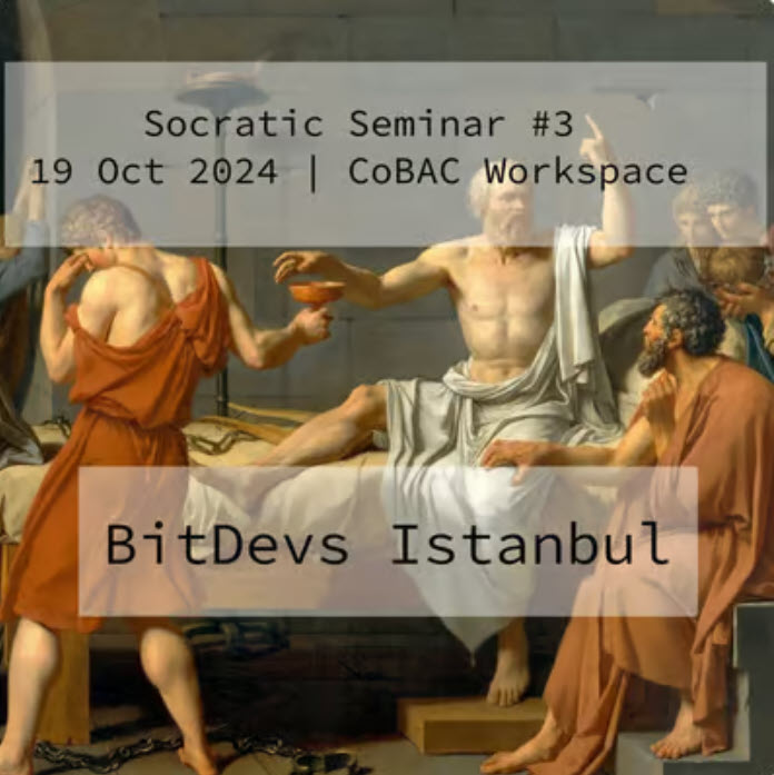 BitDevs Istanbul Socratic Seminar #3