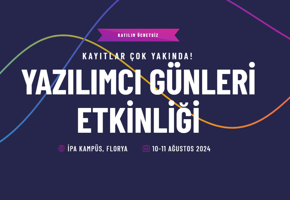 Yazılımcı Günleri - 10-11 Ağustos 2024'te IPA Kampus Florya'da!