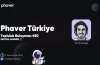 Phaver Türkiye Topluluk Buluşması #50