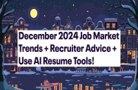 December 2024 Job Market Trends + Recruiter Advice + Use AI Resume Tools!