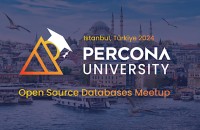 Percona University Istanbul Open Source Databases Meetup 2024